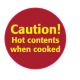 'Caution! Hot Contents When Cooked' Labels